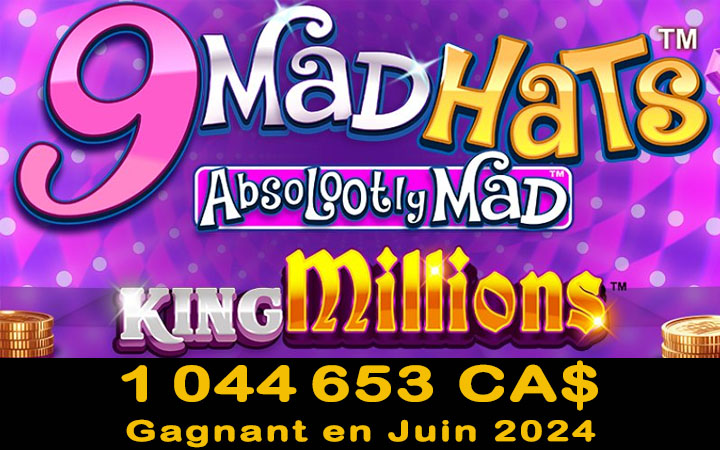 Machine à Sous 9 Mad Hats King Millions Gagnant en 2024